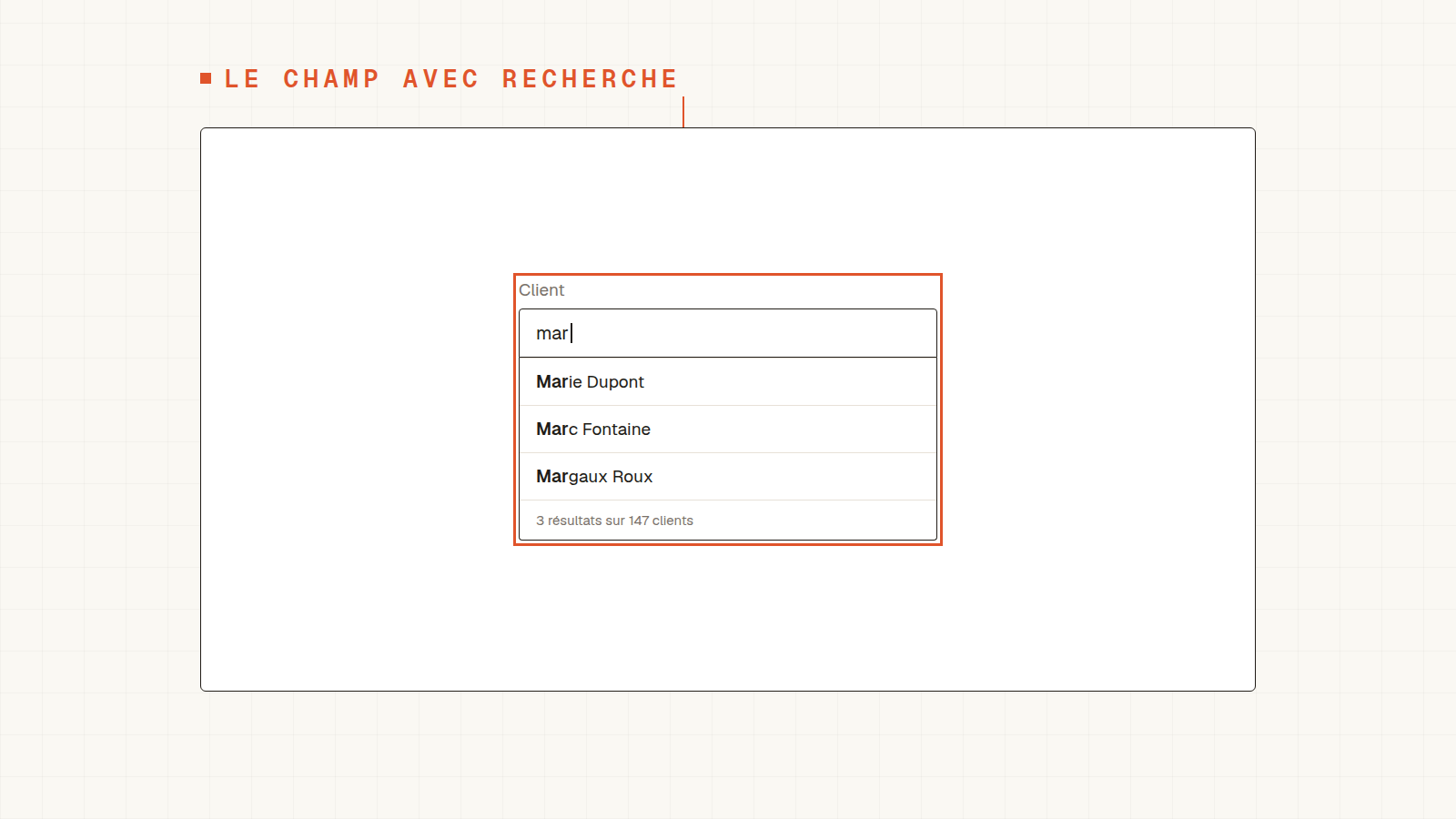 Champ avec recherche : l'utilisateur a tapé mar et le menu affiche 3 résultats sur 147 clients, le mar en gras dans chaque résultat